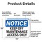 Signmission Keep Off Maintenance Access Only OSHA Notice Sign, Aluminum, 14in W x 10in L, 2PK OS-2PACK-NS-A-1014-L-13824 - alternate 4